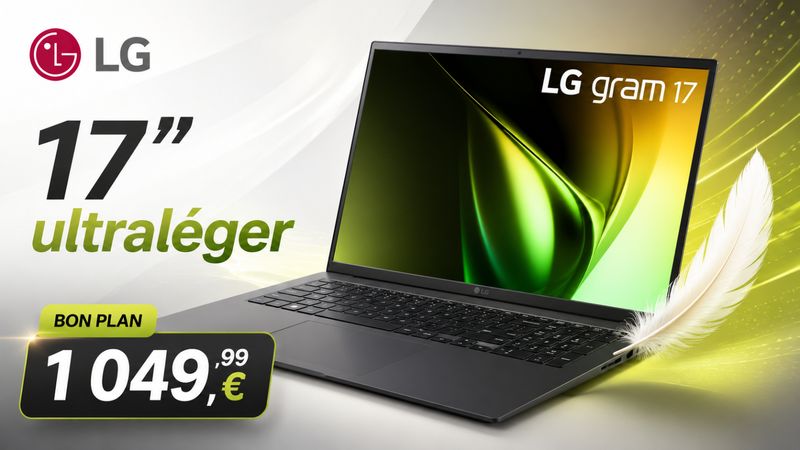 LG Gram 17Z90S-G.AA78F à 1 049,99 € : le grand 17 pouces ultraléger passe sous un seuil très intéressant