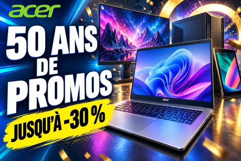 50 ans d'Acer : jusqu'à 30 % de remise sur les PC, écrans et tablettes avant le 3 novembre