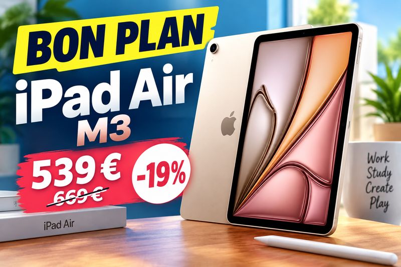 Bon plan iPad Air 11 M3 : 539 € au lieu de 669 € chez Boulanger